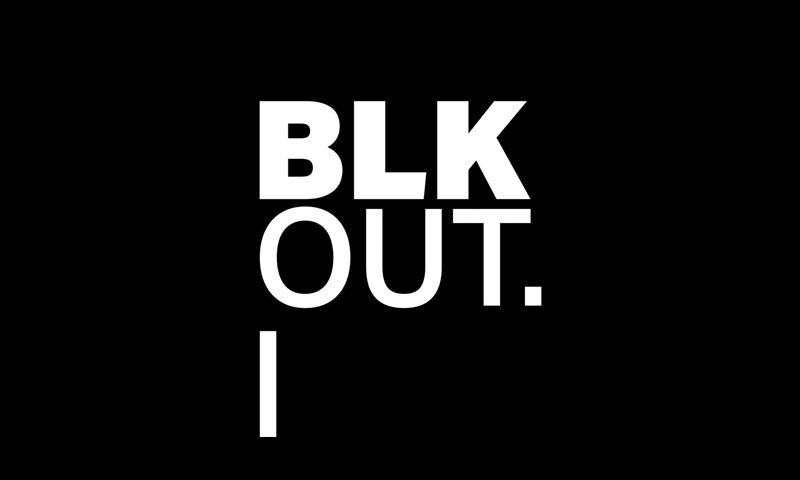 BLK OUT