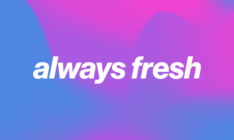 Always Fresh